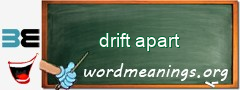 WordMeaning blackboard for drift apart